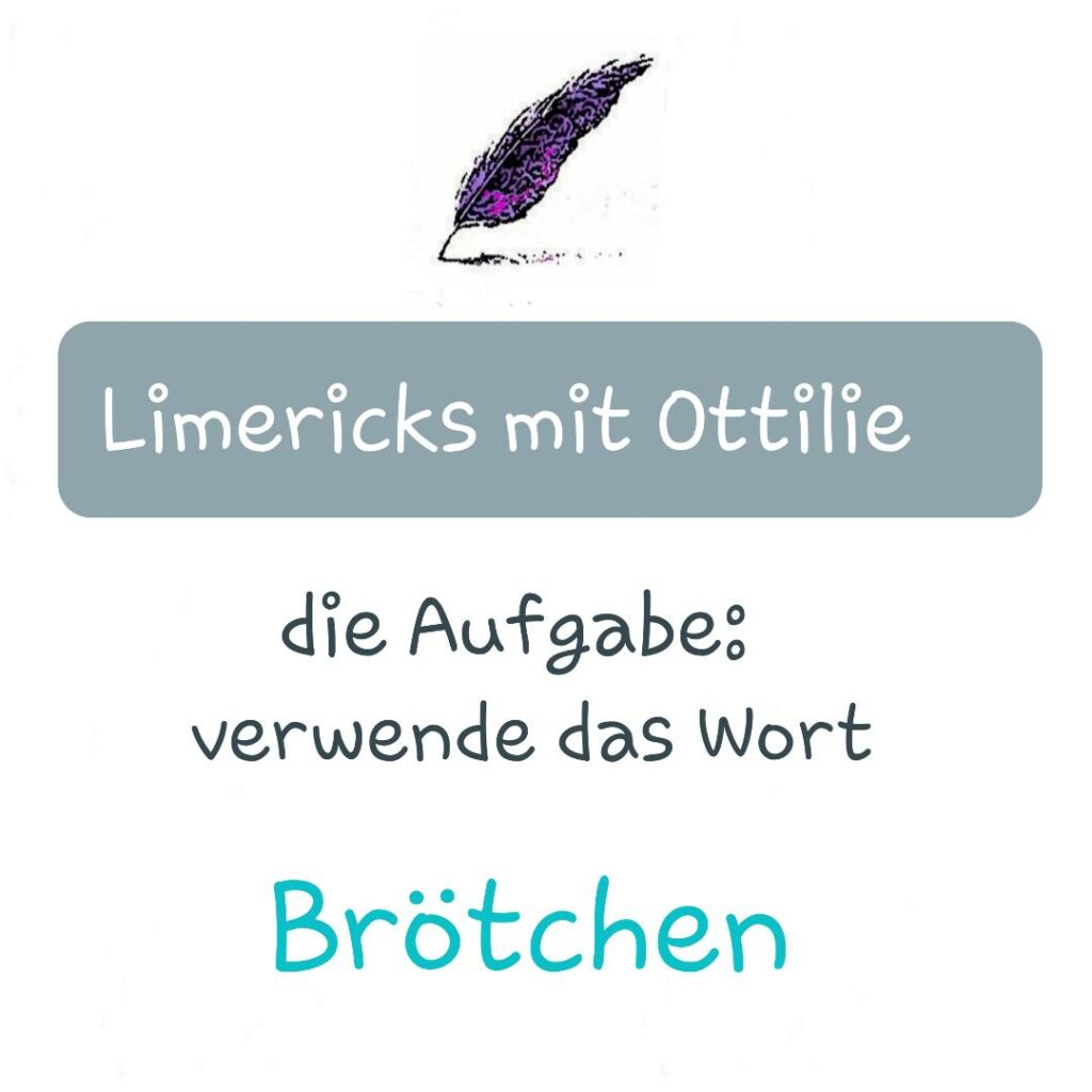 Beitragsbild Limericks mit Ottilie: die Aufgabe, verwende das Wort Brötchen