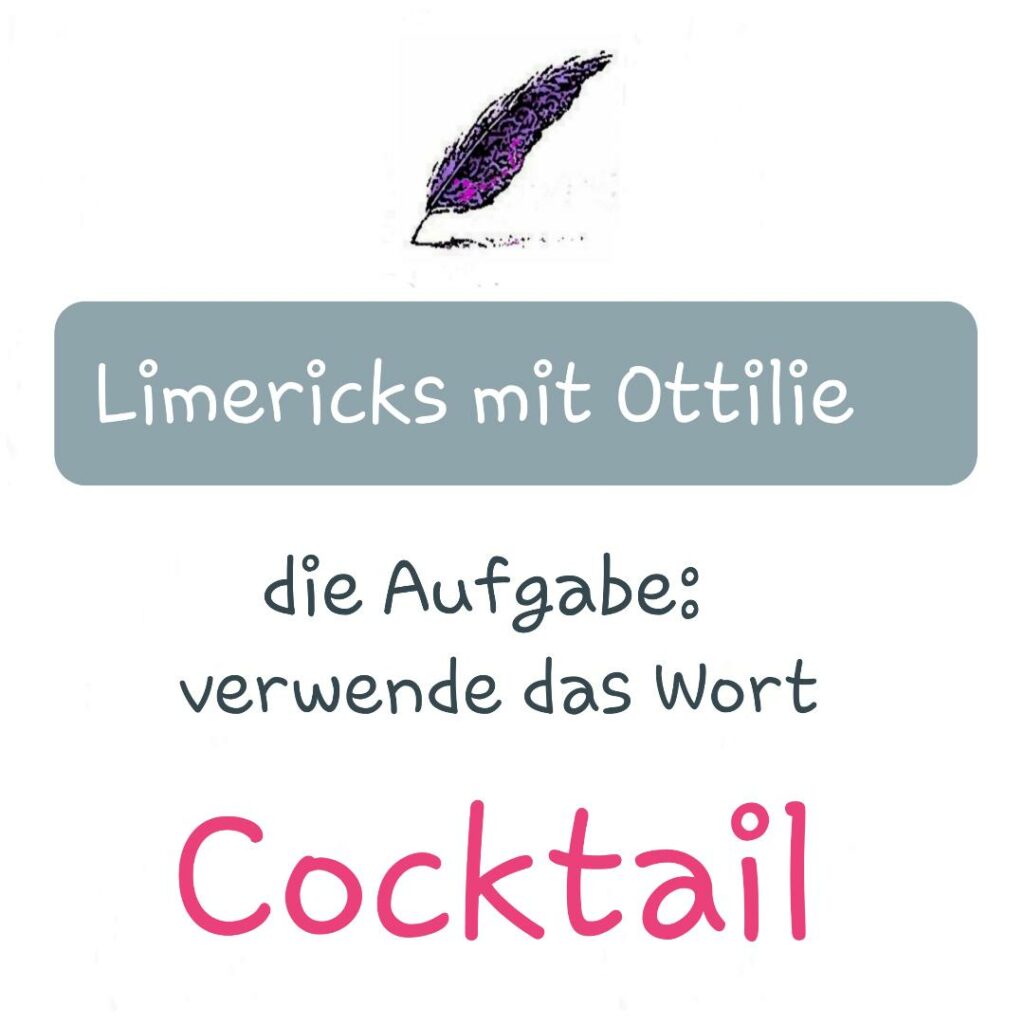 Beitragsbild Limericks mit Ottilie: die Aufgabe, verwende das Wort Cocktail