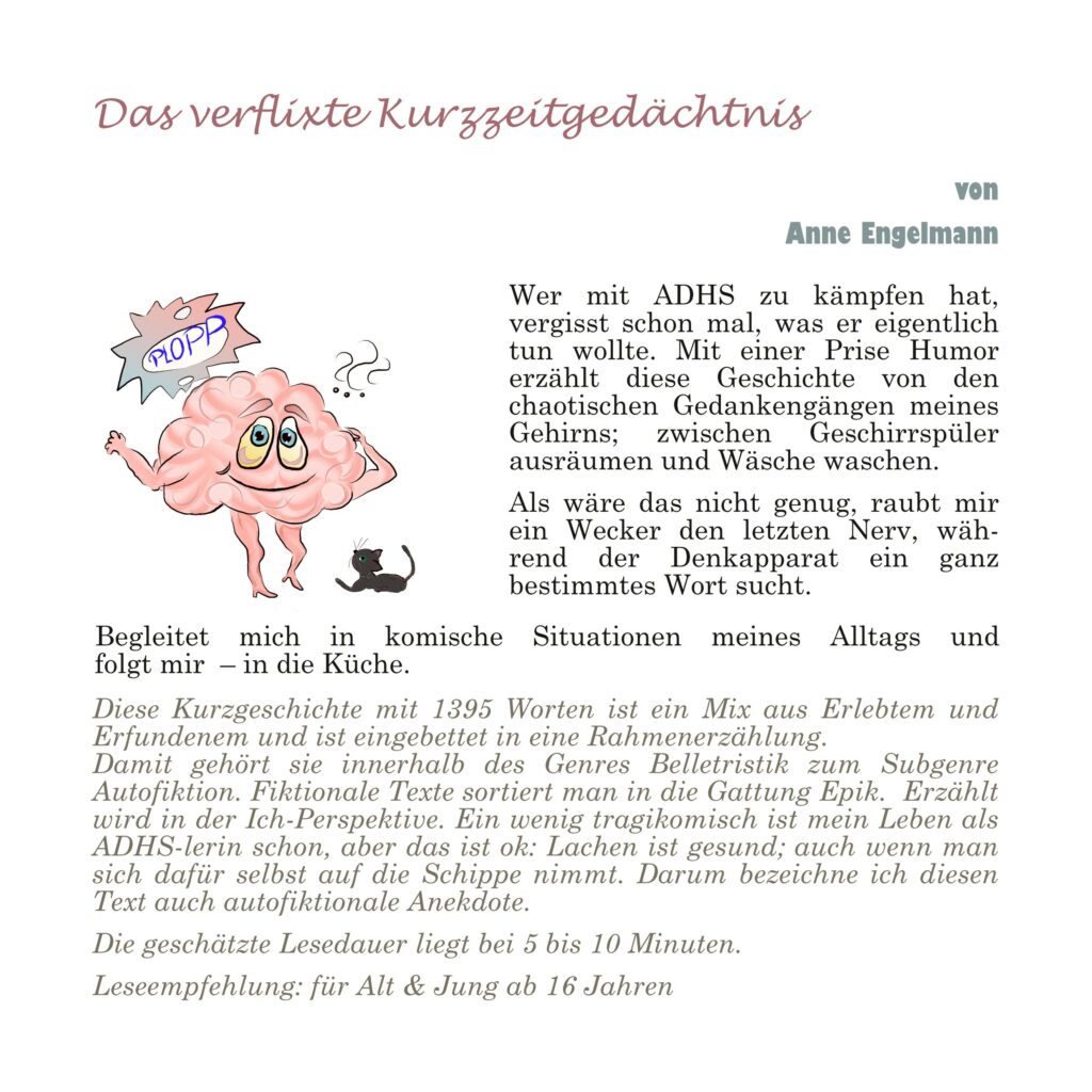 Die Datei enthält das Cover zur Geschichte "Das verflixte Kurzzeitgedächtnis"  copyright Anne Engelmann. Ein Bild zeigt ein Gehirn, mit einem Gesicht, Armen und Beinen. Außerdem wird erklärt, worum es geht.