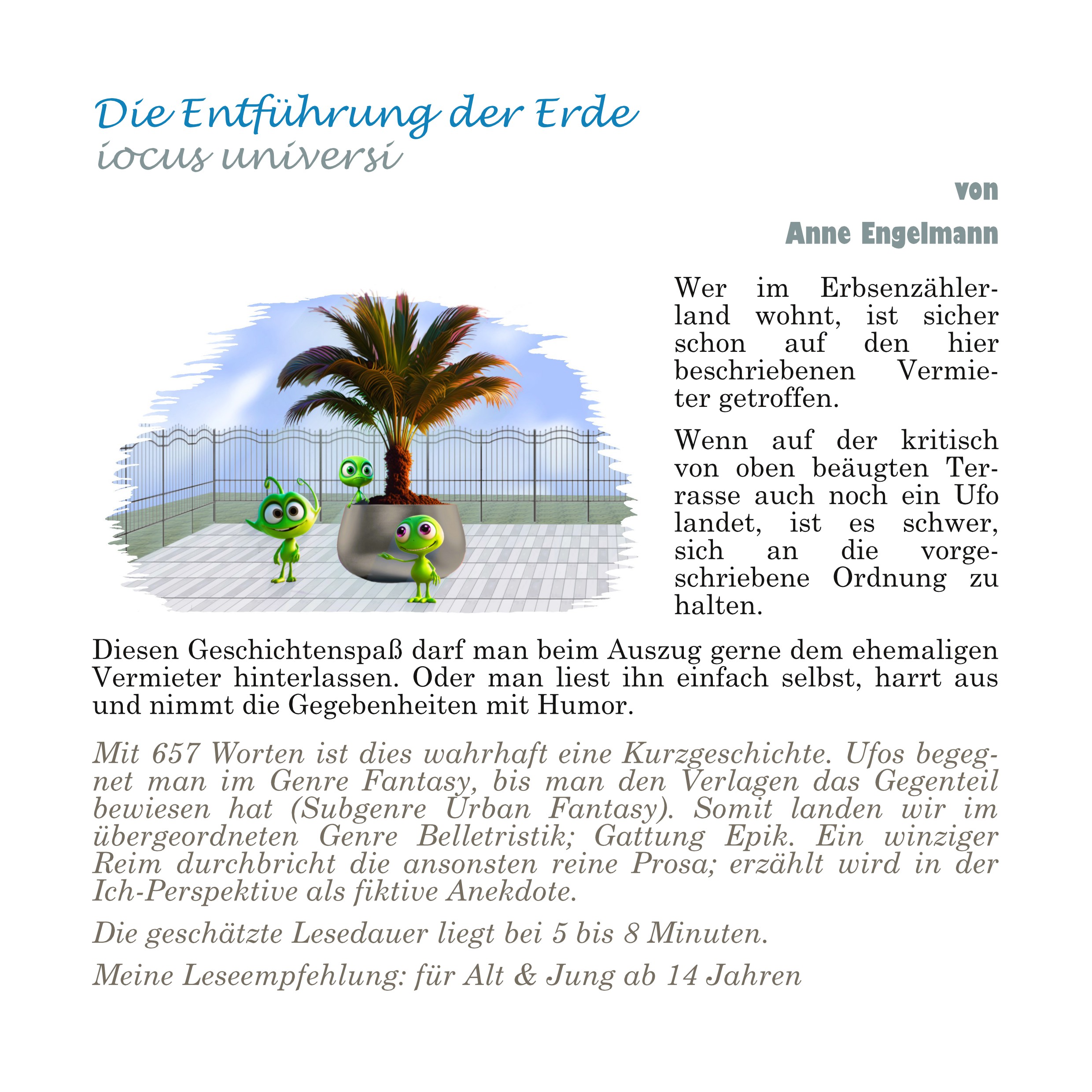 Die Entführung der Erde" copyright Anne Engelmann. Ein Bild zeigt drei lustige grüne Aliens, die neben einem Topf mit einer Tessiner Palme stehen. Im Hintergrund ist eine Terrasse zu sehen. Außerdem wird erklärt, worum es geht.